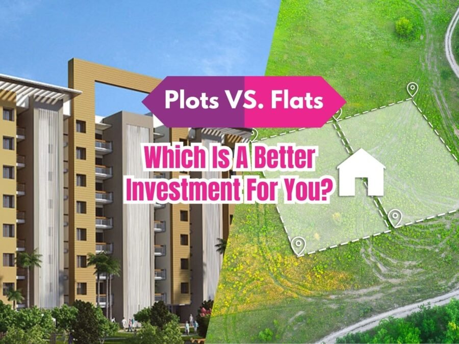 Plots VS. Flats: Which is a Better Investment for you?