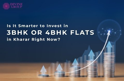 Is It Smarter to Invest in 3BHK or 4BHK Flats in Kharar Right Now?